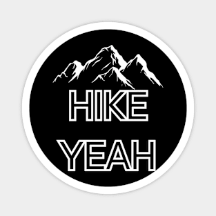 Hike Yeah Hiking and Camping Magnet